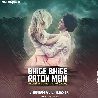 Bhige bhige raton mein(Valentines special)2k20 - Shubham A x Dj Tejas Tk
